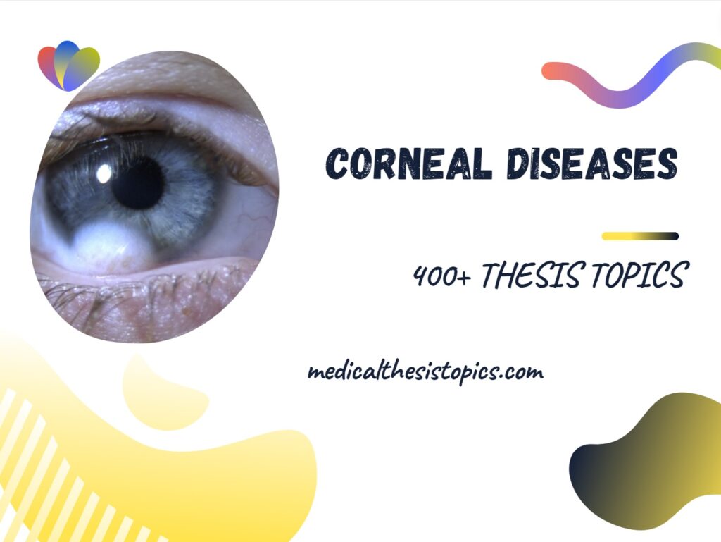 Corneal diseases thesis topics