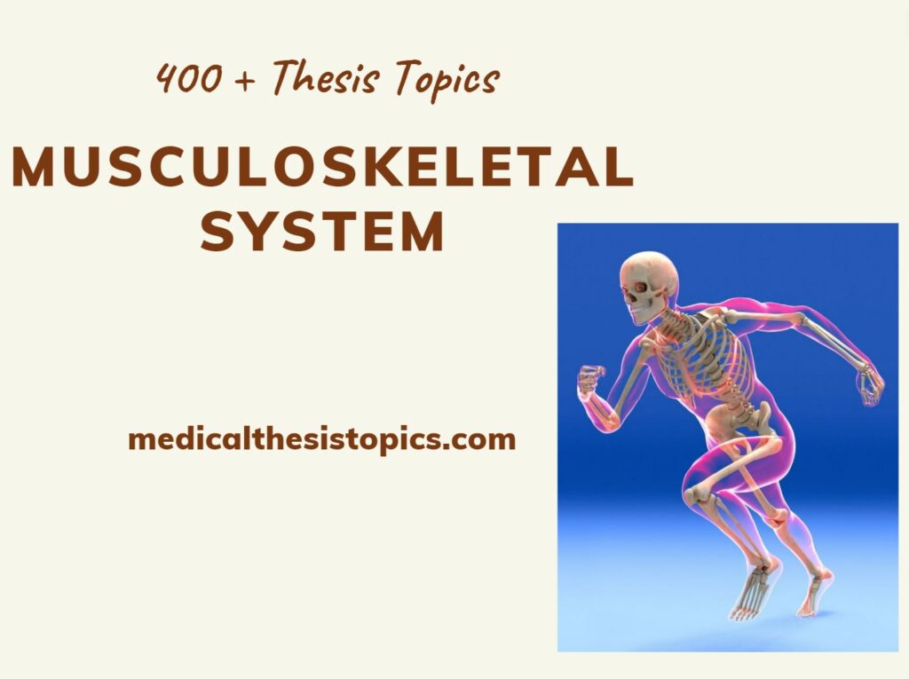 Musculoskeletal System Thesis Topics