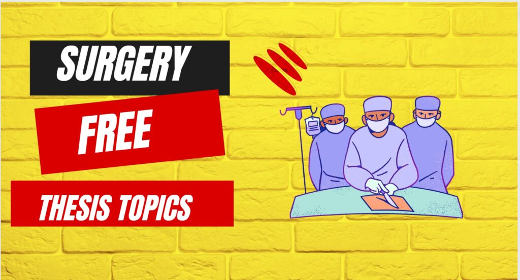 Surgery Free Thesis Topics