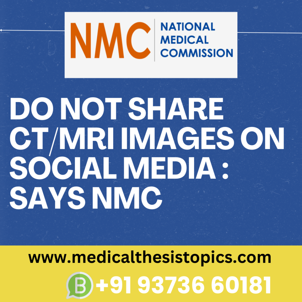Do Not share CT/MRI Images on social Media says NMC. ​