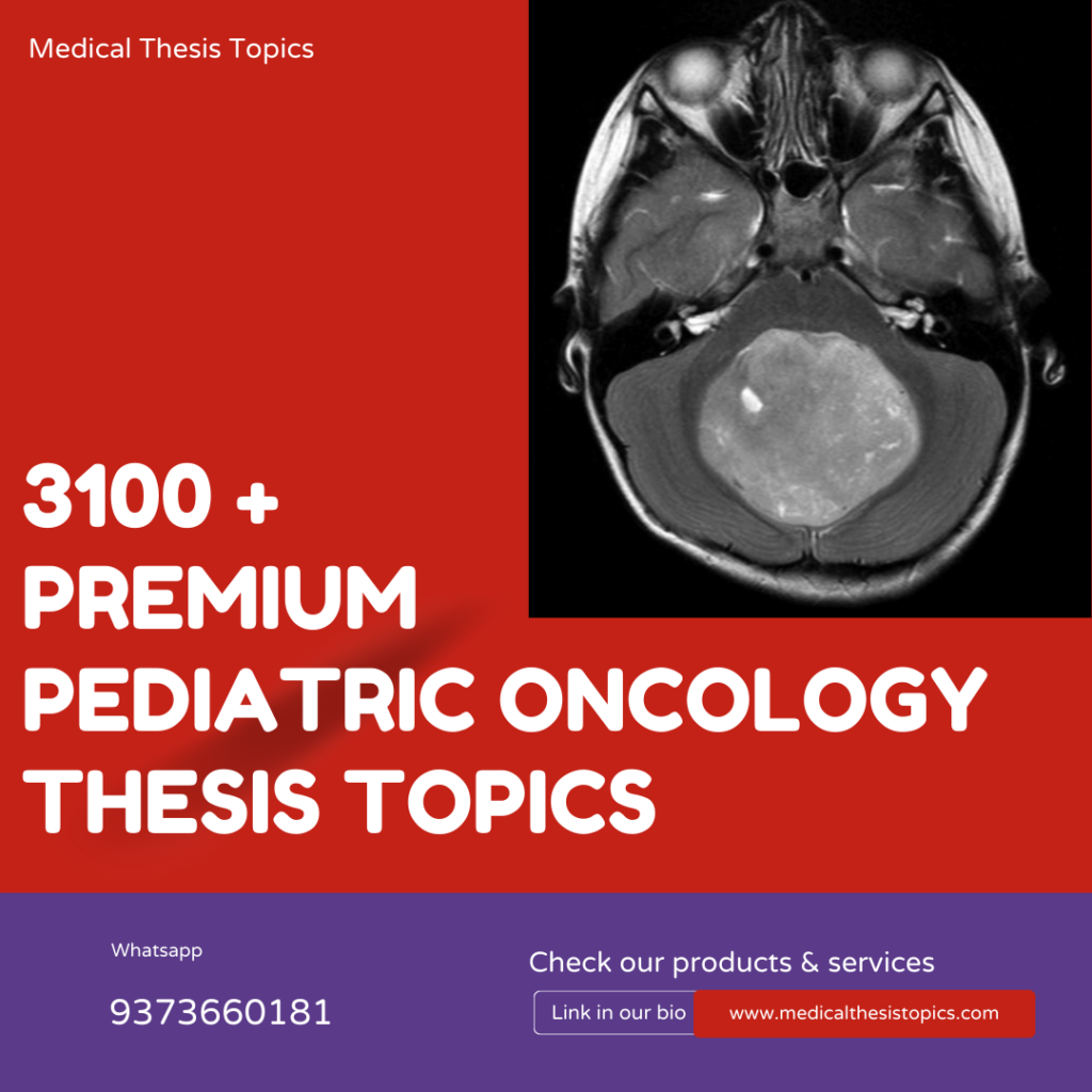 Pediatric Oncology Thesis topics