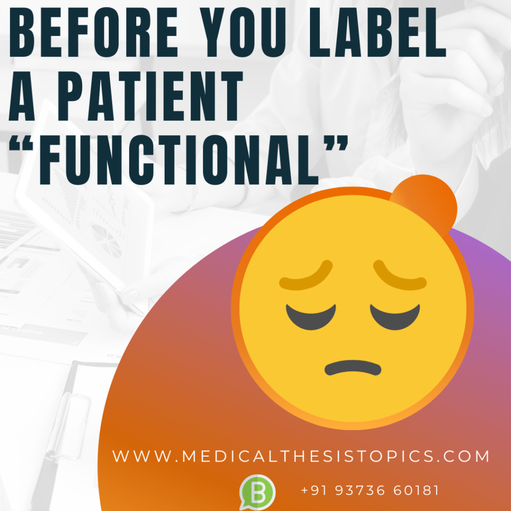 before you label a patient functional