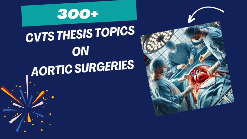 CVTS Thesis topics on Aortic Surgeries