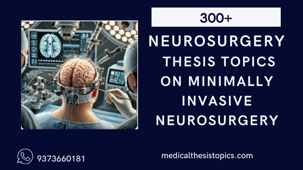 minimally invasive neurosurgery thesis topics