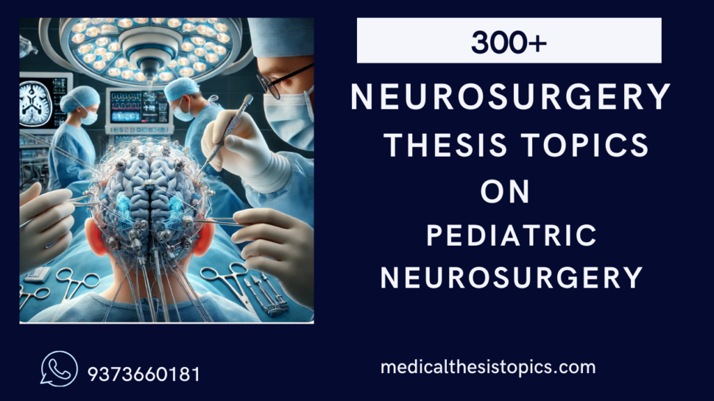 Pediatric Neurosurgery Thesis topics