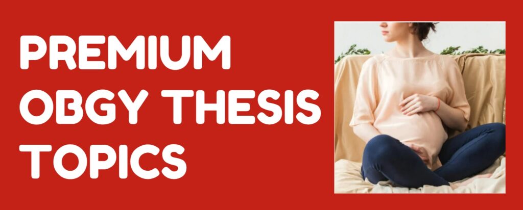 oBGY PREMIUM THESIS TOPICS