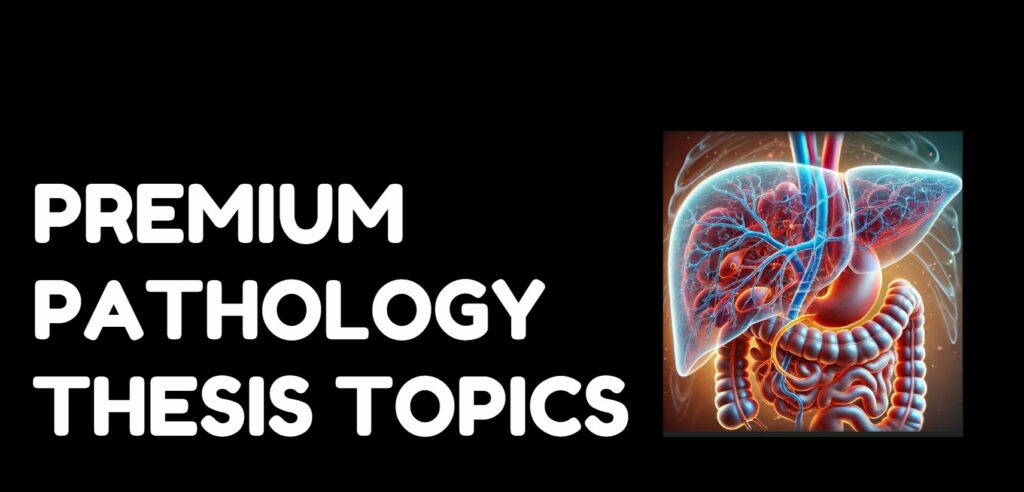 pathology thesis topics