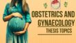 10,000+ Groundbreaking OBGY Thesis Topics for Clinical Research