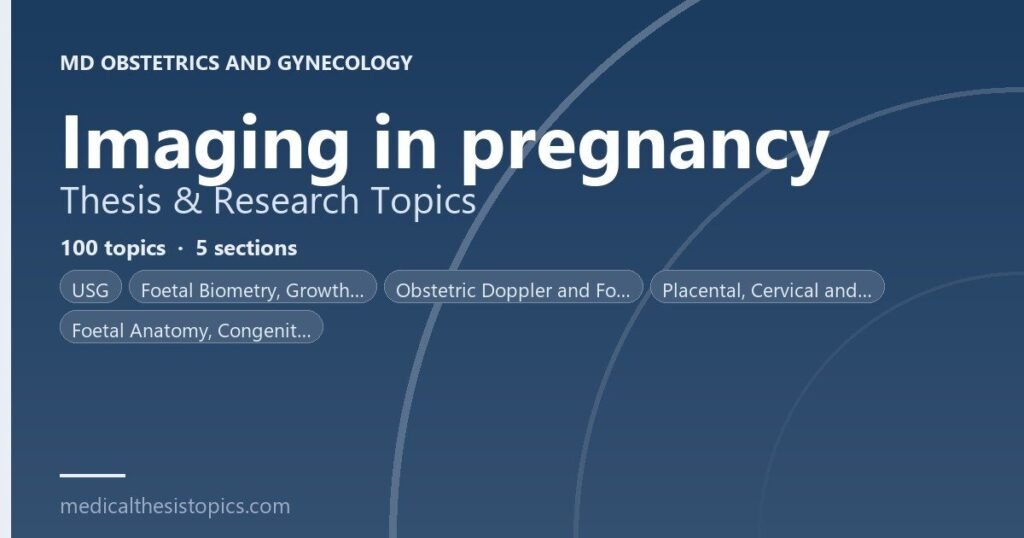 IMAGING IN PREGNANCY THESIS TOPICS