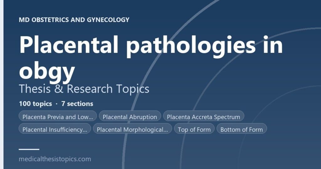 placental pathologies thesis topics